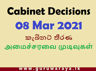 Cabinet Decisions : 08 Mar 2021