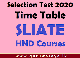 Selection Test 2020  Time Table  (SLIATE HND Courses)