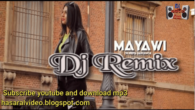 Mayawi - Dj Remix Mp3 Dileepa Saranga Song Dj